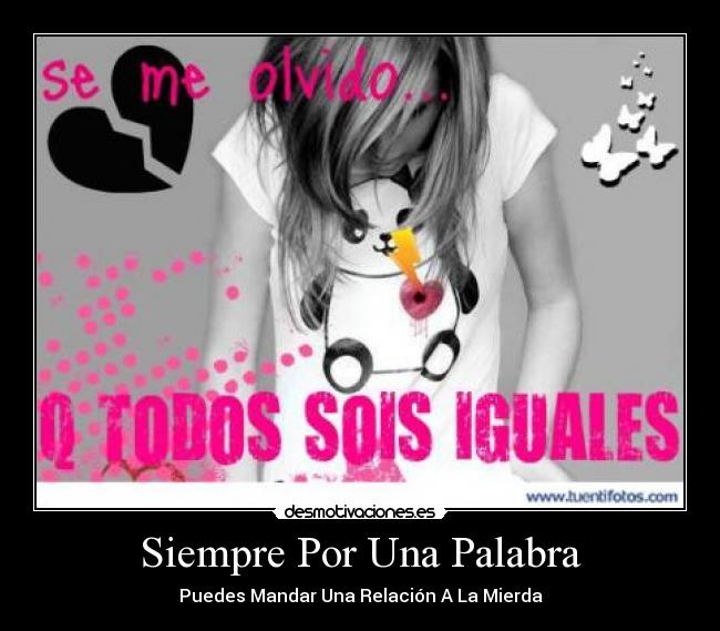 Siempre Por Una Palabra - Puedes Mandar Una Relación A La Mierda