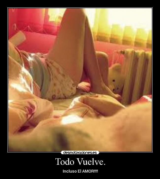Todo Vuelve. -