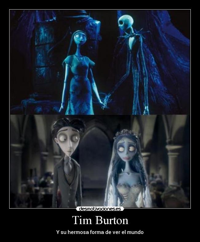 Tim Burton - Y su hermosa forma de ver el mundo