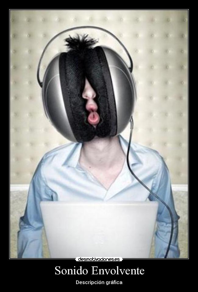 carteles sonido envolvente descripcion descripcion grafica grafica sphinx desmotivaciones