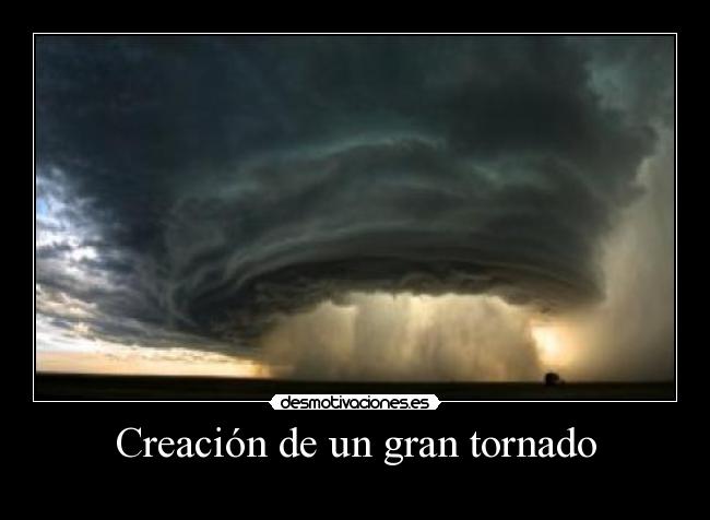Creación de un gran tornado -