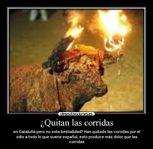 ¿Quitan las corridas -