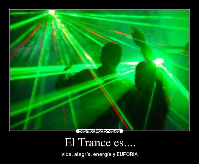 carteles trance musica electronica antro euforia alegria desmotivaciones