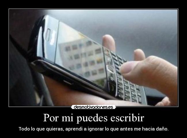 Por mi puedes escribir -