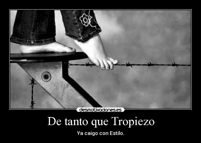 De tanto que Tropiezo -