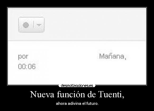 Nueva función de Tuenti, - ahora adivina el futuro.