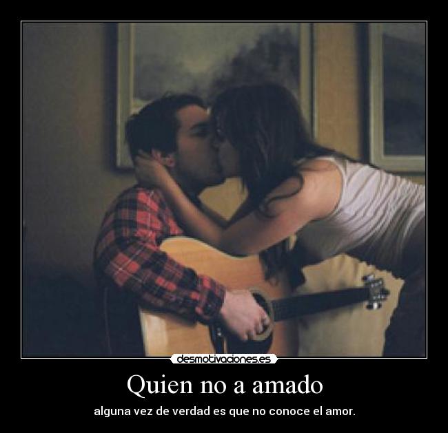 Quien no a amado - 