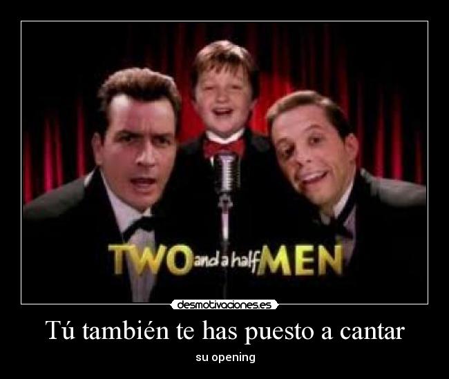 Tú también te has puesto a cantar -