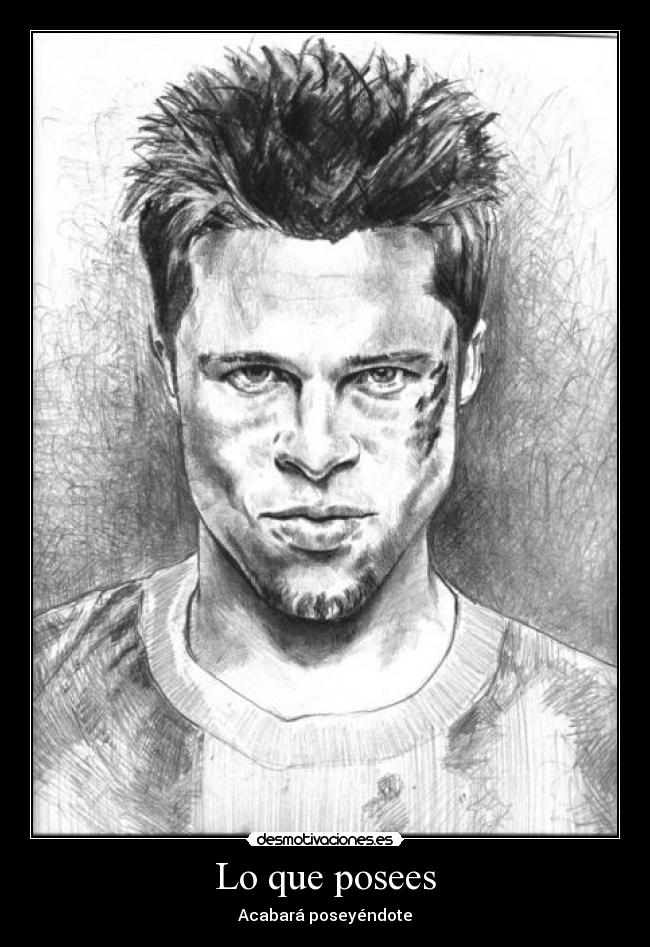 Lo que posees - Acabará poseyéndote