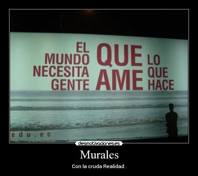 Murales - Con la cruda Realidad .