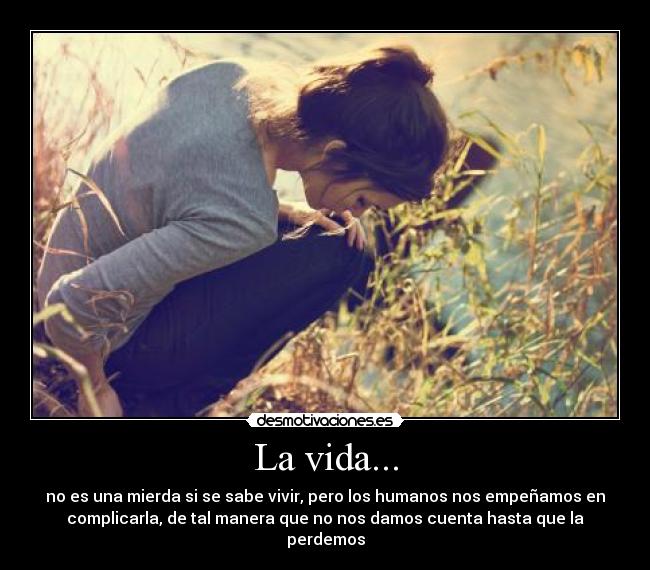 La vida... - 