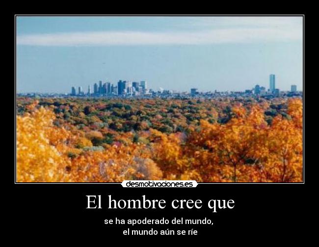 El hombre cree que - 