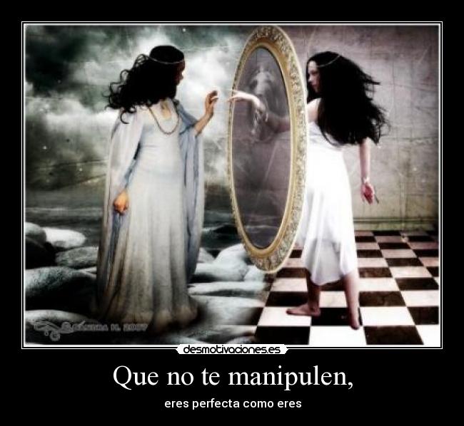 Que no te manipulen, - 