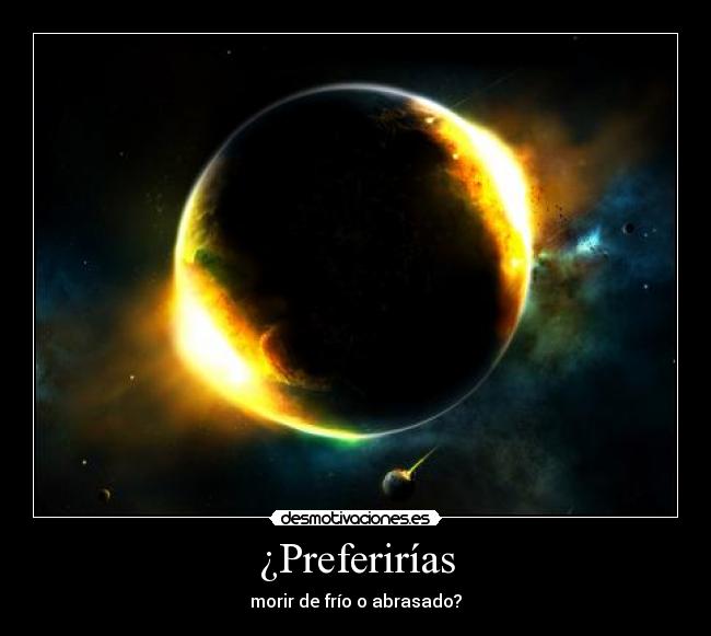 ¿Preferirías -