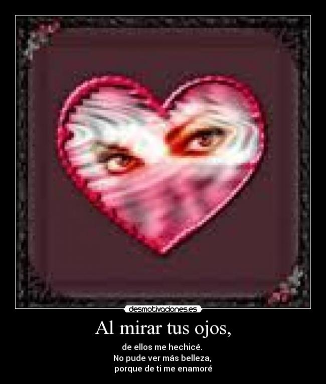 Al mirar tus ojos, - 