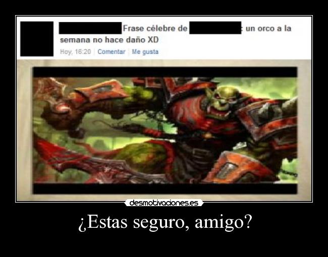 ¿Estas seguro, amigo? - 