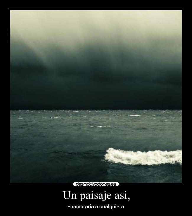 Un paisaje asi, -