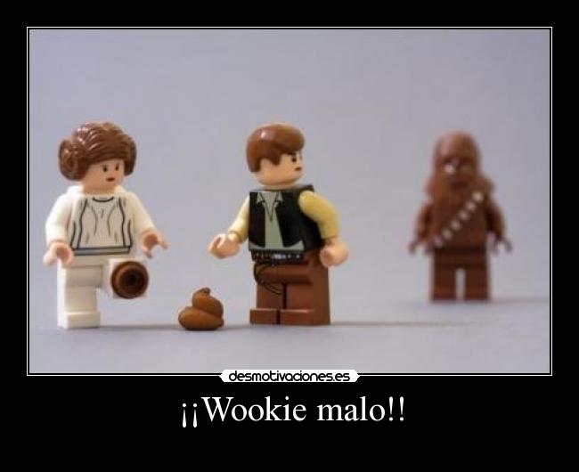 ¡¡Wookie malo!! -