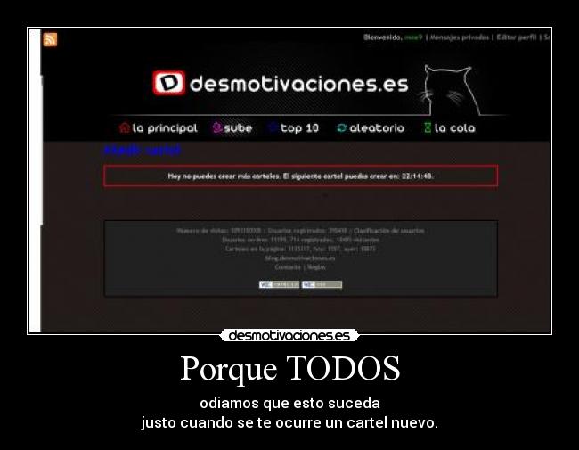Porque TODOS - odiamos que esto suceda
justo cuando se te ocurre un cartel nuevo.
