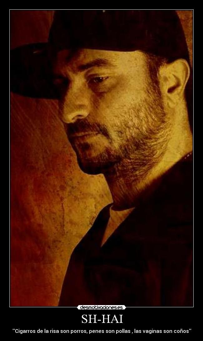 SH-HAI - Cigarros de la risa son porros, penes son pollas , las vaginas son coños