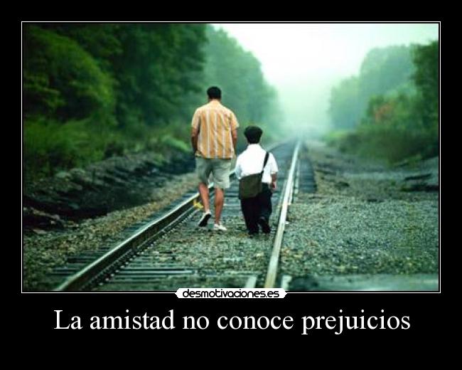 La amistad no conoce prejuicios -