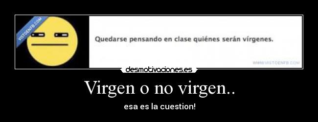 Virgen o no virgen.. -