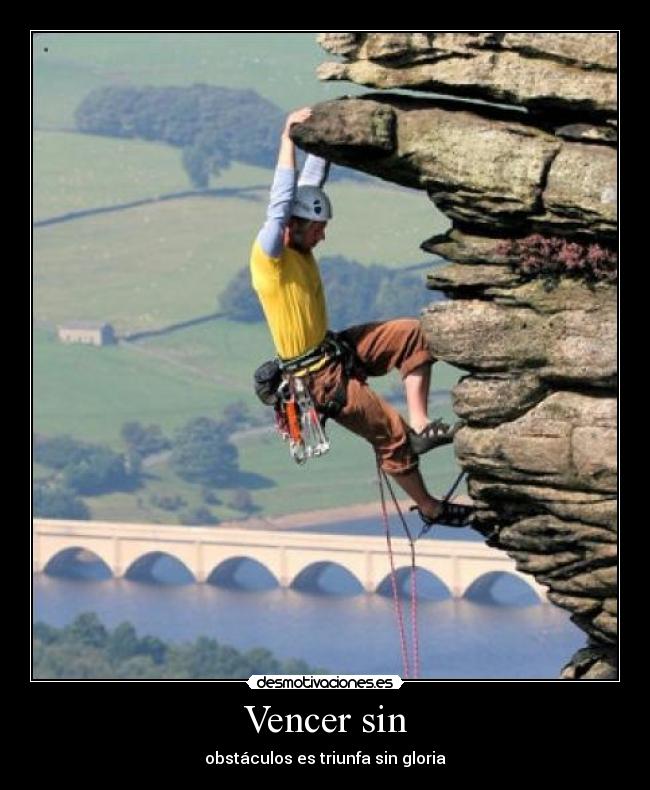 Vencer sin - obstáculos es triunfa sin gloria