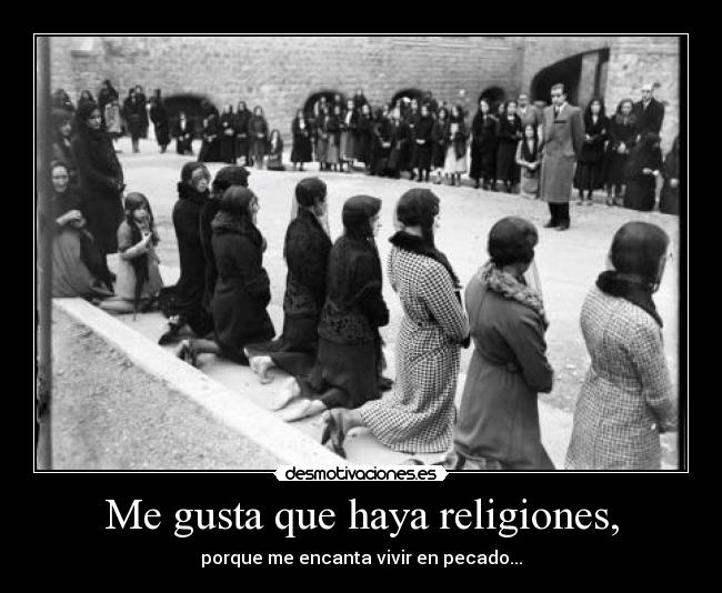 Me gusta que haya religiones, - 