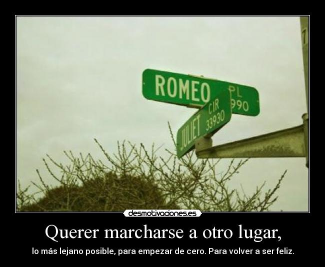 Querer marcharse a otro lugar, - 