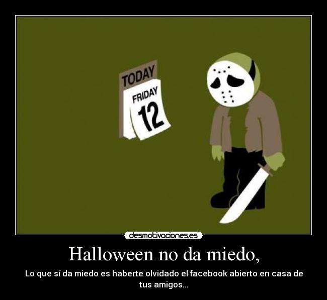 Halloween no da miedo, - 