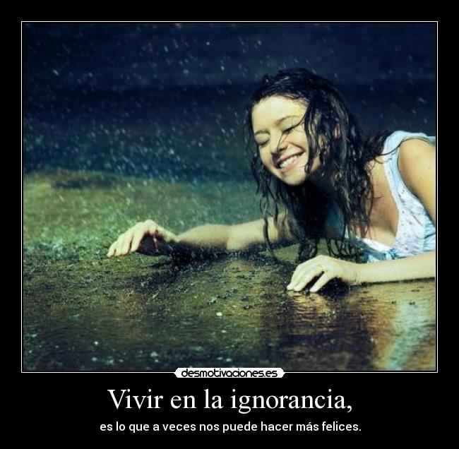 Vivir en la ignorancia, - 