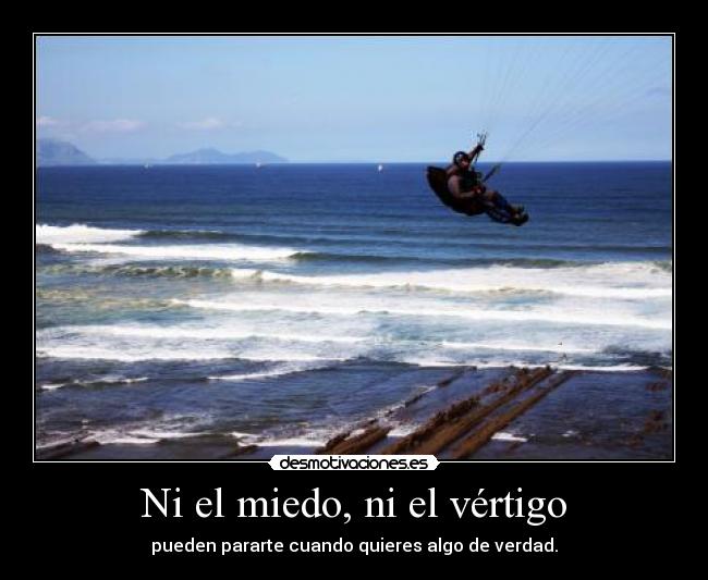 Ni el miedo, ni el vértigo -