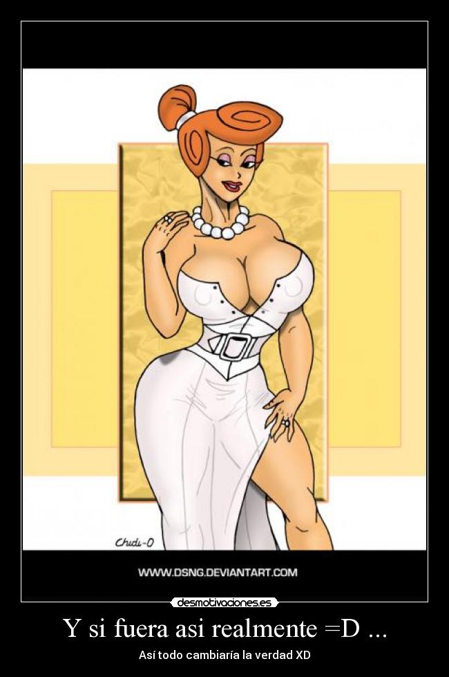 Y si fuera asi realmente =D ... - 