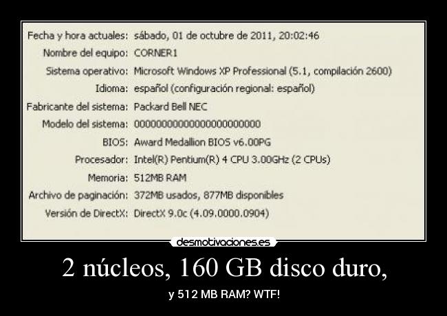 2 núcleos, 160 GB disco duro, - y 512 MB RAM? WTF!