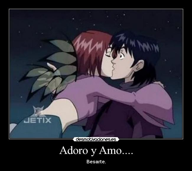 Adoro y Amo.... - Besarte.