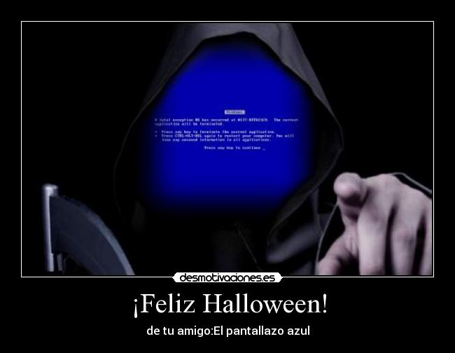 ¡Feliz Halloween! - de tu amigo:El pantallazo azul