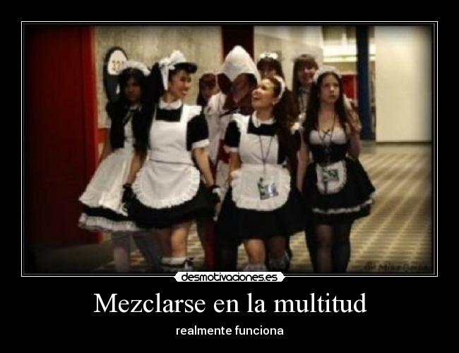 Mezclarse en la multitud - realmente funciona