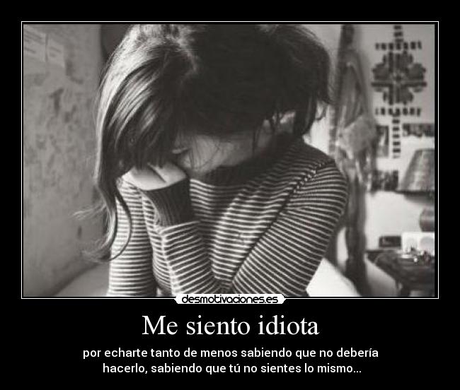 Me siento idiota - 