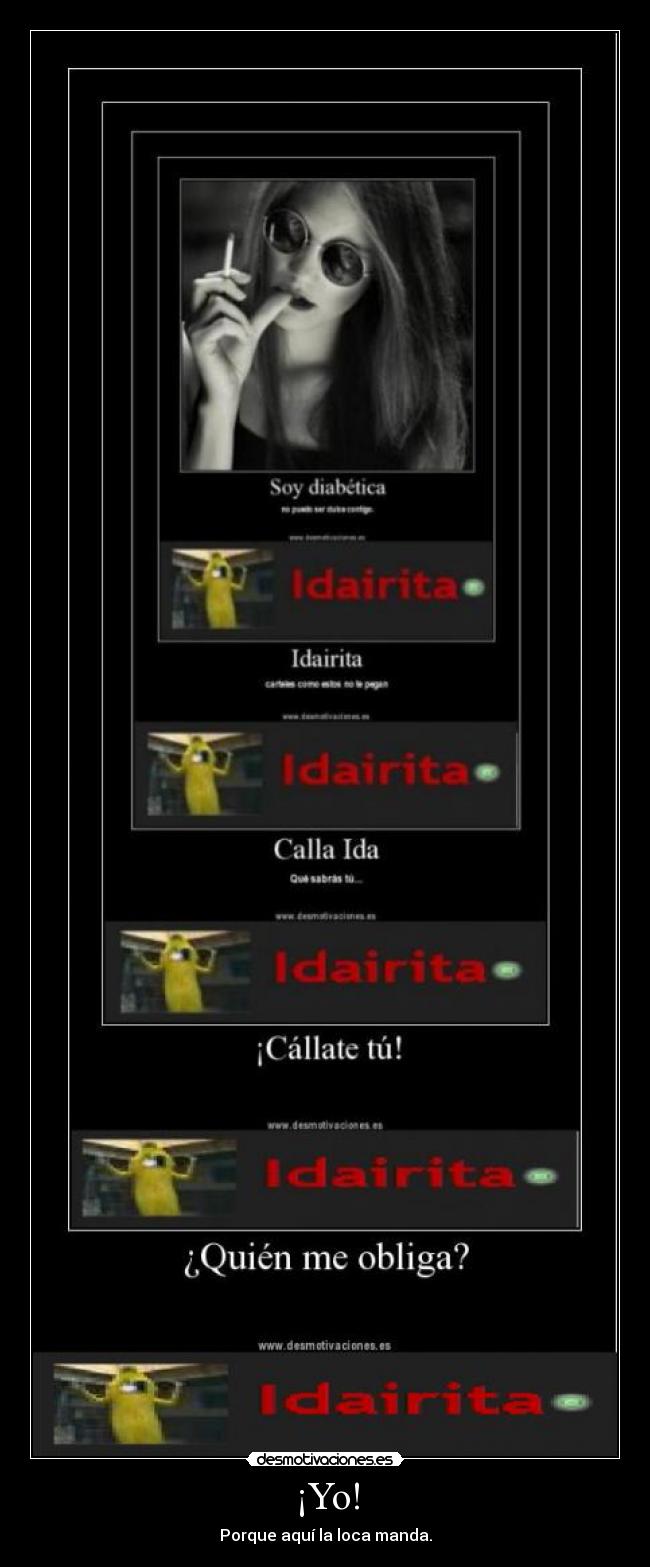 ¡Yo! - Porque aquí la loca manda.