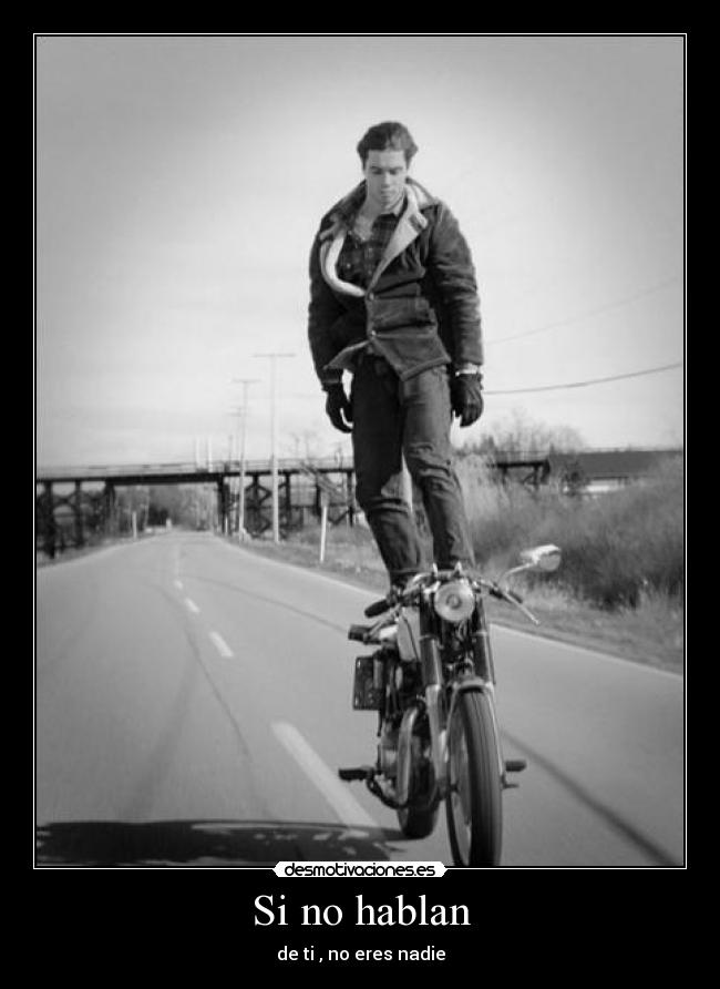 Si no hablan - de ti , no eres nadie