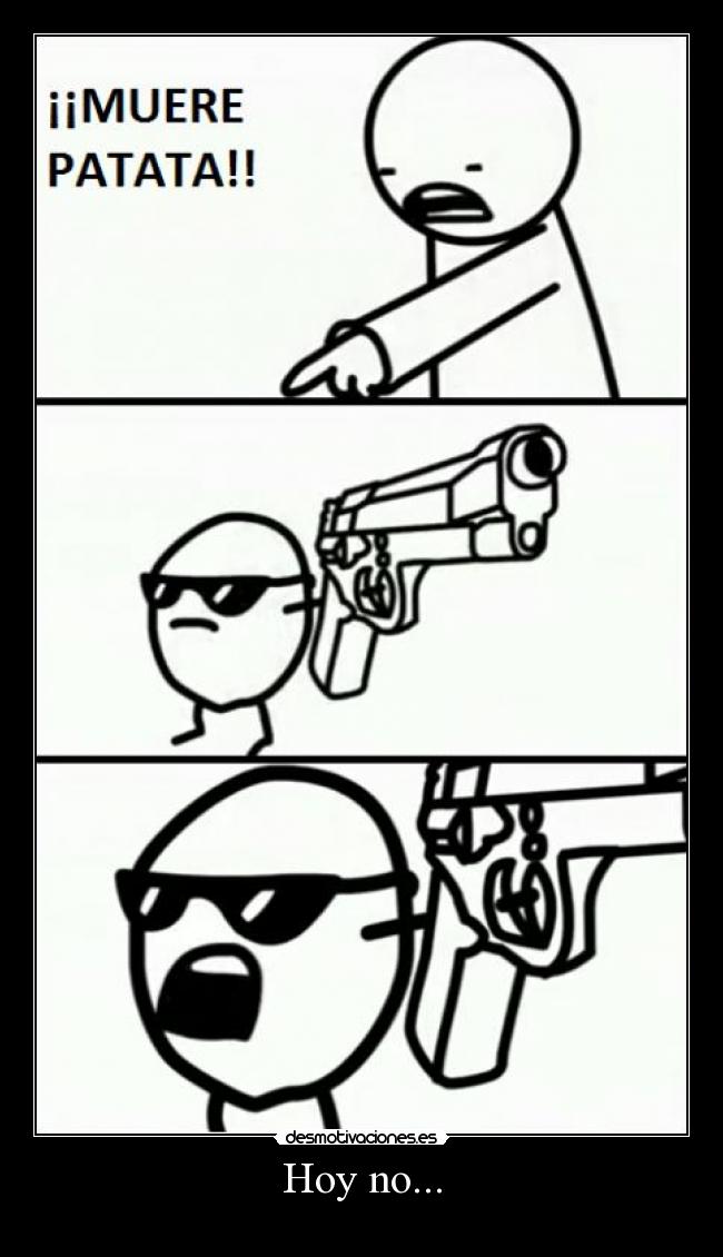 Hoy no... -