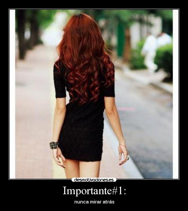 Importante#1: - nunca mirar atrás