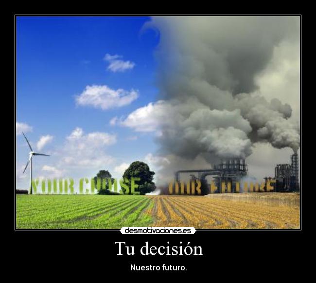 Tu decisión - Nuestro futuro.