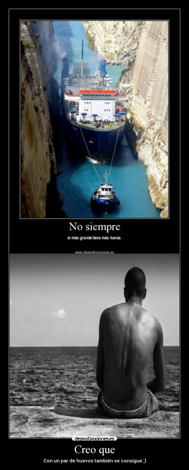 Creo que - Con un par de huevos también se consigue ;)