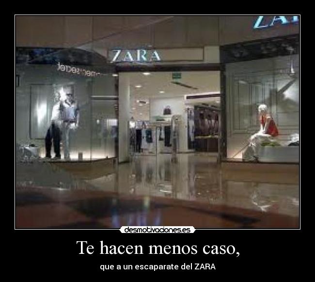 Te hacen menos caso, - 