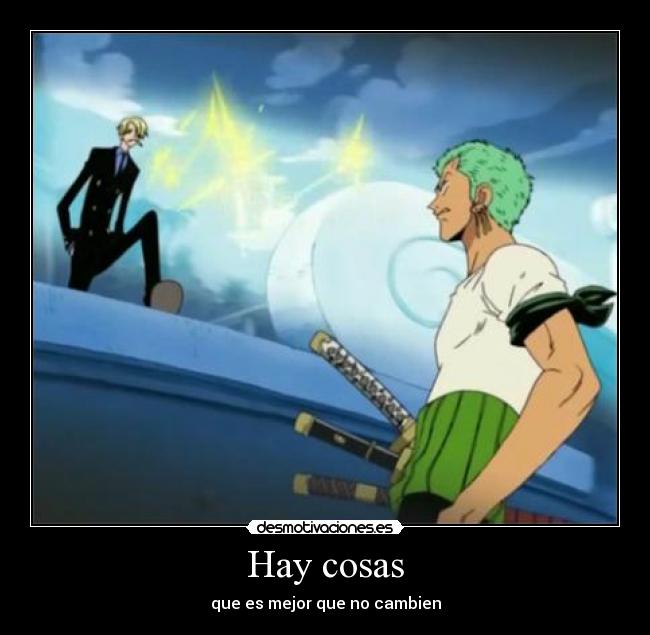 Hay cosas - que es mejor que no cambien