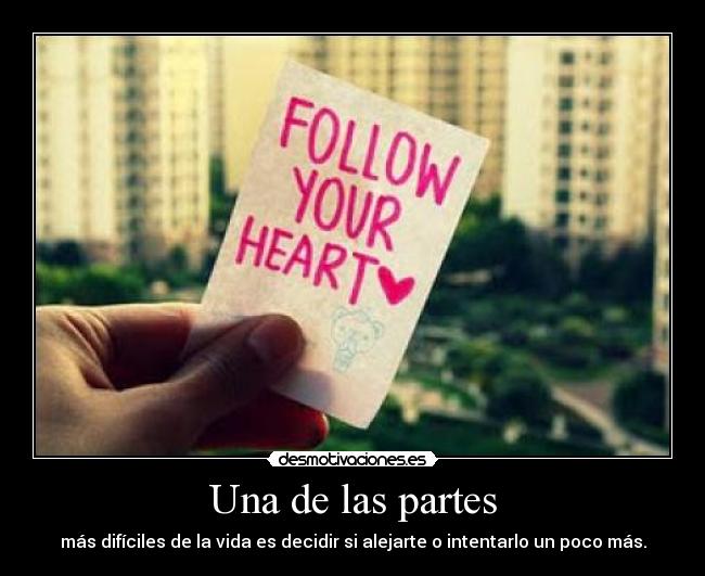 carteles una las partes mas dificiles vida decidir alejarte intentarlo poco mas desmotivaciones
