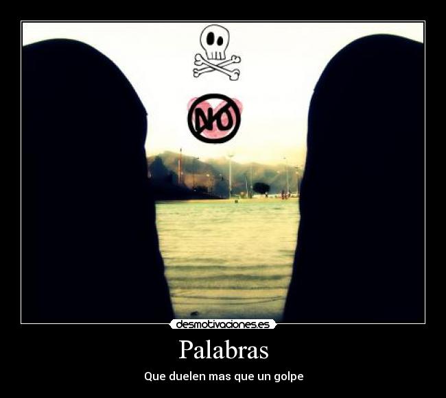 Palabras - Que duelen mas que un golpe