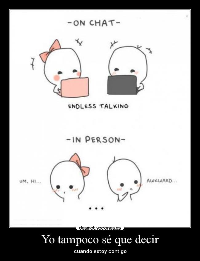 Yo tampoco sé que decir -