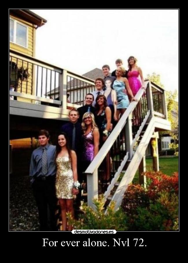 For ever alone. Nvl 72. -